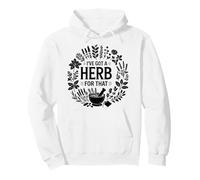 I've Got A Herb For That Herbalist Funny Herbalist Pullover Hoodie