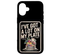I've Got A Lot On My Plate Overwhelmed Busy Productive |- Case for iPhone 16