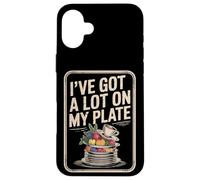 I've Got A Lot On My Plate Overwhelmed Busy Productive |- Case for iPhone 16 Plus