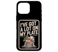 I've Got A Lot On My Plate Overwhelmed Busy Productive |- Case for iPhone 16 Pro Max