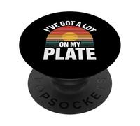 I've Got A Lot On My Plate Overwhelmed Busy Productive |- PopSockets Adhesive PopGrip