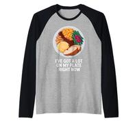I've Got a Lot on My Plate Right Now Funny Food Lover Raglan Baseball Tee