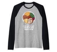 I've Got a Lot on My Plate Right Now Funny Food Lover Raglan Baseball Tee