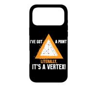 I'VE GOT A POINT LITERALLY, IT'S A VERTEX! Case for iPhone 17 Pro Max