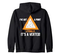 I'VE GOT A POINT LITERALLY, IT'S A VERTEX! Zip Hoodie