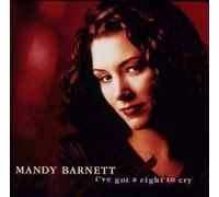 I've Got a Right to Cry by Barnett, Mandy (1999) Audio CD