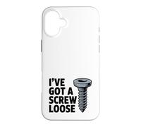 I've Got A Screw Loose Funny Sarcastic Sassy Joke Snarky Pun Case for iPhone 16 Plus