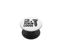 I've Got A Screw Loose Funny Sarcastic Sassy Joke Snarky Pun PopSockets Adhesive PopGrip