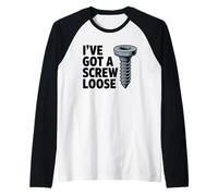 I've Got A Screw Loose Funny Sarcastic Sassy Joke Snarky Pun Raglan Baseball Tee