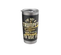 I've Got A Trumpet and I'm Not Afraid to Use It - Trumpeter Stainless Steel Insulated Tumbler