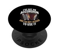 I've Got An Accordion And I'm Not Afraid To Use It PopSockets Adhesive PopGrip