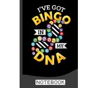 I've Got Bingo In My DNA Funny Bingo Callers Players Notebook: Bingo Journal, Bingo Game Notebook Note-Taking Planner Book, Bingo Player Christmas Birthday Present Gifts for Dad Mom Grandpa Grandma