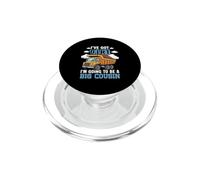 I've Got Dirt Going To Be Big Cousin Construction Dump Truck PopSockets PopGrip for MagSafe