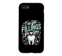 I've Got Fillings for You Dentist Dental Dentistry Pun Case for iPhone SE (2020) / 7/8