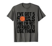 I've Got Five Fouls and I'm Not Afraid, Basketball Player T-Shirt