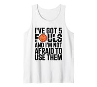 I've Got Five Fouls and I'm Not Afraid, Basketball Player Tank Top