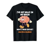 I've Got Holes in My Brain T-Shirt