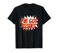 I've got issues Design for a Comic Book Fan T-Shirt