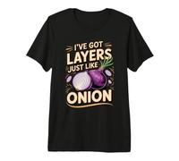 I've Got Layers Just Like an Onion Onions Cooking Foodie Premium T-Shirt