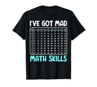 I've Got Mad Math Skills Math Multiplication Table T-Shirt