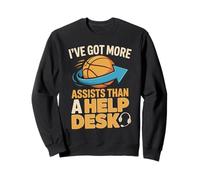 I've Got More Assists Than A Help Desk Basketball Players Sweatshirt