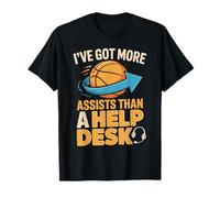 I've Got More Assists Than A Help Desk Basketball Players T-Shirt