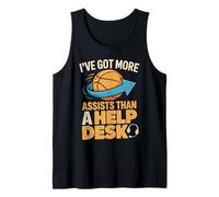 I've Got More Assists Than A Help Desk Basketball Players Tank Top