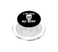 I've Got No Body Funny Skeleton Skull I've Got No Body PopSockets PopGrip for MagSafe