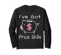 I've Got Price Skills Funny Deal Hunter Long Sleeve T-Shirt