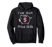 I've Got Price Skills Funny Deal Hunter Pullover Hoodie