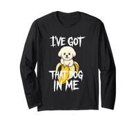 I've Got That Dog in Me Funny Meme Bichon Long Sleeve T-Shirt