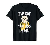 I've Got That Dog in Me Funny Meme Bichon T-Shirt