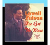 I've Got The Blues by Lowell Fulson