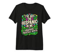 I've Got The Hispanic in Me Mexican American Premium T-Shirt
