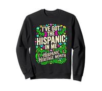 I've Got The Hispanic In Me Mexican American Sweatshirt