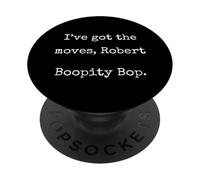 Ive Got The Moves Robert - Funny Marcus VR Chat Humor PopSockets Adhesive PopGrip