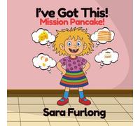 I've Got This! Mission Pancake!: A laugh-out-loud picture book celebrating neurodiversity, independence, and creative kids with big ideas and busy ... Neurodiversity for Children 3-10)