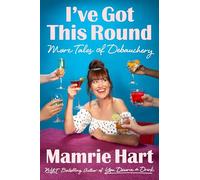 I've Got This Round: More Tales of Debauchery