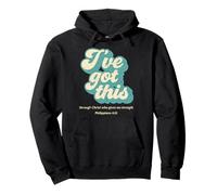 I've Got This Through Christ Philippians 4:13 Christian Pullover Hoodie