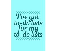 I've Got To Do Lists for My To Do Lists: Funny Working Mom Journal