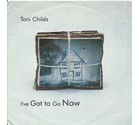 Toni Childs - I've Got To Go Now