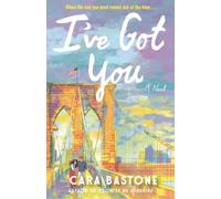 I've Got You: A heartfelt slow-burn romance from the bestselling author of Ready or Not
