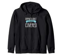I've Got You Covered Funny Dermatology For A Dermatologist Zip Hoodie