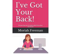 I've Got Your Back!: Respecting the Irreplaceable Executive Assistant