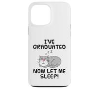 I've Graduated Now Let Me Sleep, Graduation Cat Funny Case for iPhone 13 Pro Max