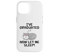I've Graduated Now Let Me Sleep, Graduation Cat Funny Case for iPhone 14