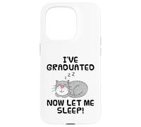 I've Graduated Now Let Me Sleep, Graduation Cat Funny Case for iPhone 15 Pro