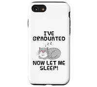 I've Graduated Now Let Me Sleep, Graduation Cat Funny Case for iPhone SE (2020) / 7/8
