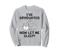 I've Graduated Now Let Me Sleep, Graduation Cat Funny Sweatshirt