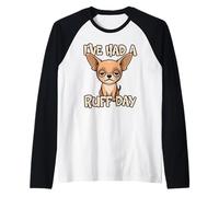 I've Had A Ruff Day Funny Dog Pun Cute Tired Sad Chihuahua Raglan Baseball Tee